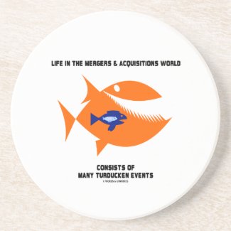 Life In Mergers Acquistions World Turducken Fish Beverage Coasters