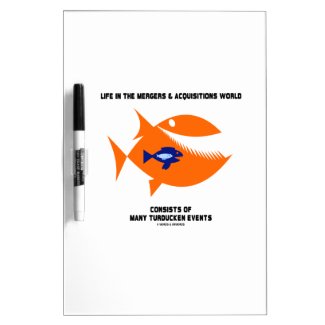Life In Mergers Acquistions World Turducken Fish Dry-Erase Whiteboards