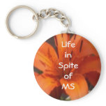 Life in Spite of MS Keychain keychains