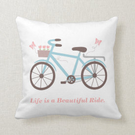 Life is a Beautiful Ride Bicycle Throw Pillow