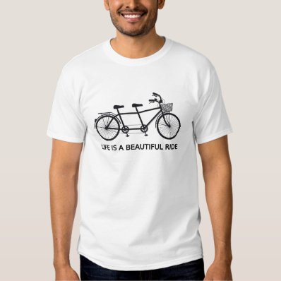 Life is a beautiful ride, tandem bicycle tee shirt