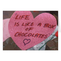 Life is a box of Chocolates Cards