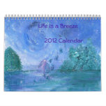 Life is a Breeze       2012 Calendar