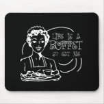 LIFE IS A BUFFET SO EAT ME T-shirt Mousepads