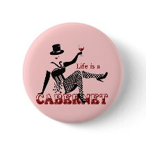 Life is a Cabernet Pinback Buttons