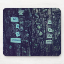 Life is a Canvas mousepads