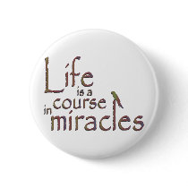 Life is a course in miracles pins