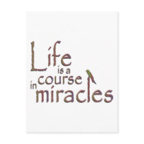 Life is a course in miracles postcards