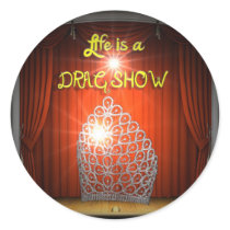 Life is a Drag Show Sticker