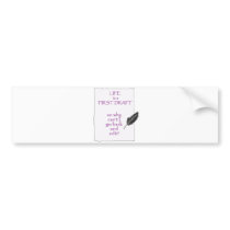 Life is a First Draft bumper stickers