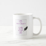 Life is a First Draft Mug