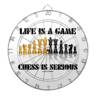Life Is A Game Chess Is Serious (Chess Humor) Dartboard With Darts