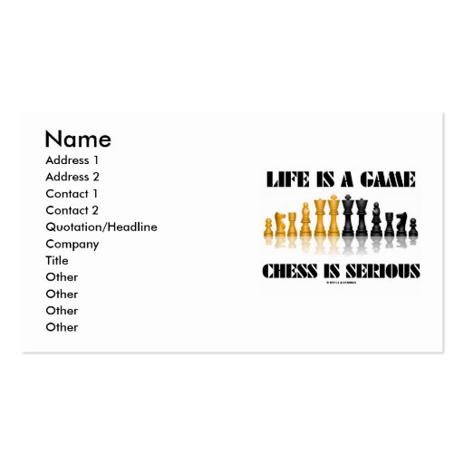 Life Is A Game Chess Is Serious (Chess Set) Business Card Templates (front side)