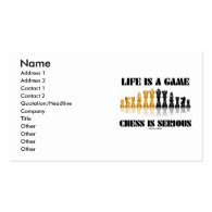 Life Is A Game Chess Is Serious (Chess Set) Business Card Templates