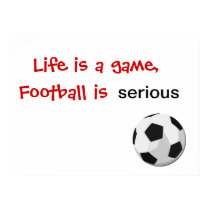 Life is a game, football is serious print