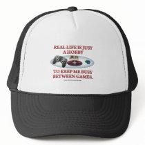 Life is a Hobby Between Games hats