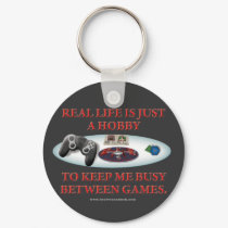 Life is a Hobby Between Games keychains by thefrozenduck Life is a Hobby Between Games keychains