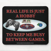 Life is a Hobby Between Games Mouse Pads