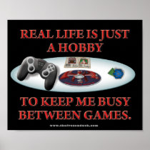 Life is a Hobby Between Games Posters