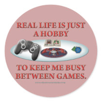 Life is a Hobby Between Games Round Stickers