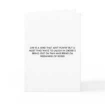 LIFE IS A JOKE THAT AIN'T FUNNY BUT U          ... CARD