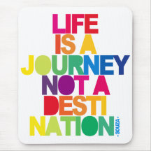 Life Is A Journey Mousepad