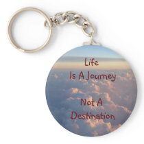 Life Is A Journey Not A Destination Keychain