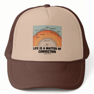Life Is A Matter Of Convection (Earth Science) hat