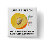 Life Is A Peach Until You Analyze Carefully Depth Pin