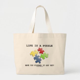 Life Is A Puzzle Have You Figured It Out Yet? Tote Bag