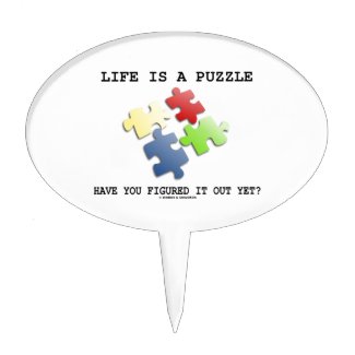 Life Is A Puzzle Have You Figured It Out Yet? Cake Picks