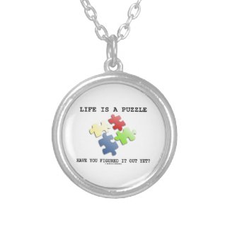 Life Is A Puzzle Have You Figured It Out Yet? Custom Jewelry