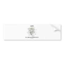 Life Is A Renal Existence (Kidney Nephron) Bumper Stickers