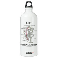 Life Is A Renal Existence (Kidney Nephron) SIGG Traveler 1.0L Water Bottle