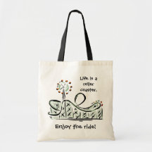 Life is a roller coaster. Enjoy the ride! Bag