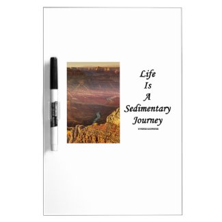 Life Is A Sedimentary Journey (Grand Canyon) Dry-Erase Board