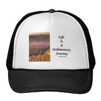 Life Is A Sedimentary Journey (Grand Canyon) Hat