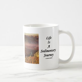 Life Is A Sedimentary Journey (Grand Canyon) Coffee Mugs