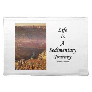 Life Is A Sedimentary Journey (Grand Canyon) Cloth Place Mat
