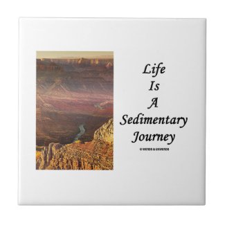Life Is A Sedimentary Journey (Grand Canyon) Ceramic Tile