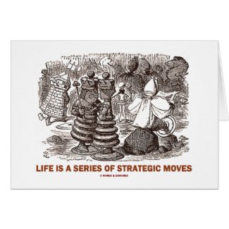 Life Is A Series Of Strategic Moves card