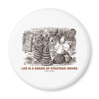 Life Is A Series Of Strategic Moves magnet