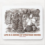 Life Is A Series Of Strategic Moves Mouse Pads