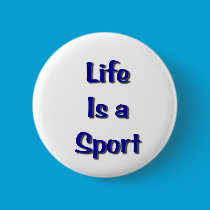 Life is a Sport buttons