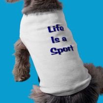 Life is a Sport pet clothing