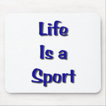 Life is a Sport mousepads