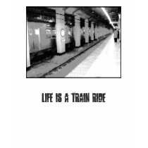 Life is a train ride t-shirts