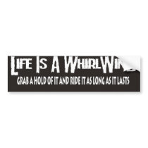 life is a whirlwind bumper sticker bumper stickers