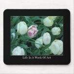 Life Is A Work Of Art Mousepad