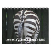 Life is a Zoo in a Jungle Calendar 2010 by wilson2460 Life is a Zoo in a Jungle Calendar 2010